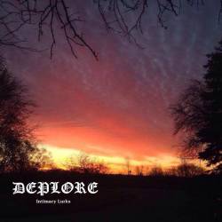 Deplore : Intimacy Lurks